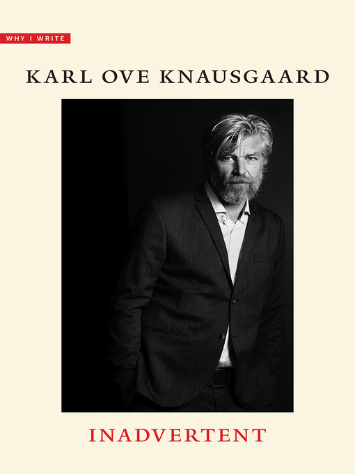 Title details for Inadvertent by Karl Ove Knausgaard - Available